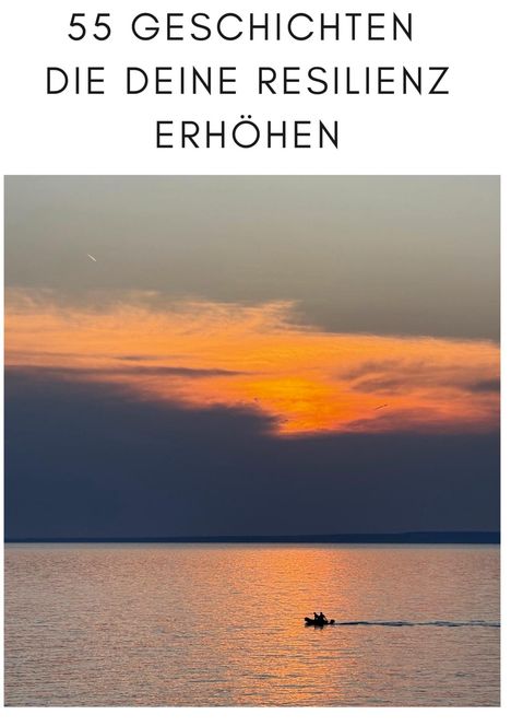 Sascha Brandstötter: 55 Geschichten die deine Resilienz erhöhen, Buch