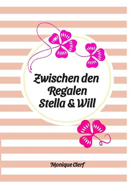 „Zwischen den Regalen Stella & Will“, Monique Clerf, umgeben von rosa Blütenmotiven und horizontalen Streifen.