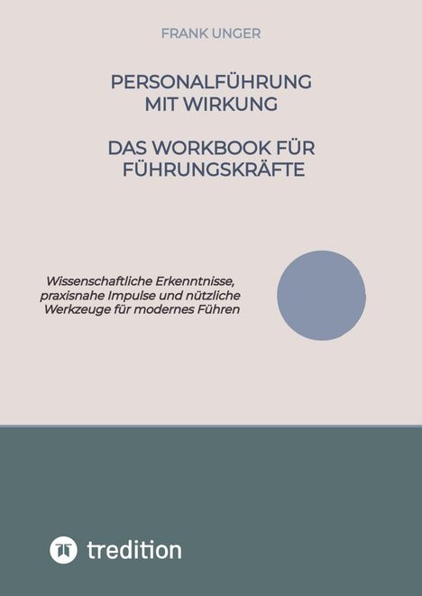 Frank Unger: Personalführung mit Wirkung - Das Workbook für Führungskräfte, Buch