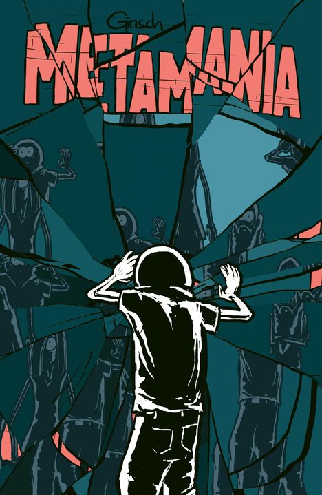 Text: "Metamania" und "Ginsch". Eine Person von hinten betrachtet gespiegelte Versionen ihrer selbst.