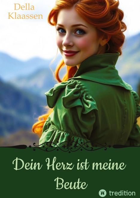 Text: "Della Klaassen", "Dein Herz ist meine Beute", "tredition". Eine Frau mit roten Haaren und grünem Kleid lächelt.