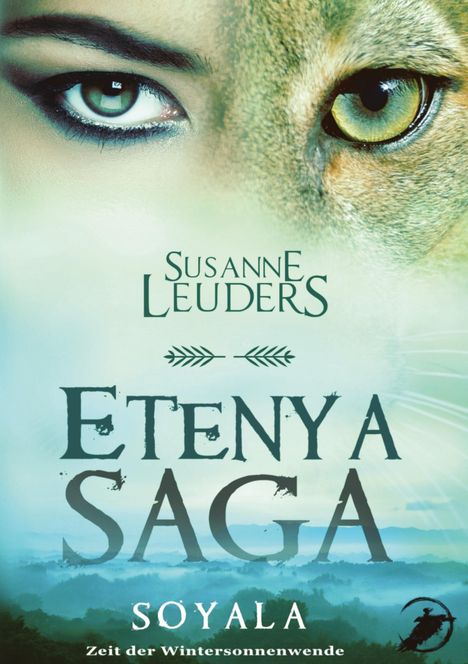 „Susanne Leuders, Etenya Saga, Soyala, Zeit der Wintersonnenwende“. Links ein menschliches Auge, rechts ein Tierauge.