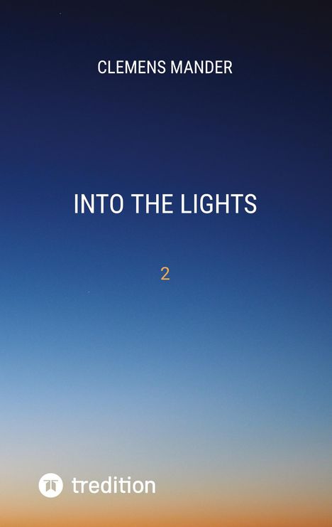Clemens Mander: Mander, C: Into The Lights, Buch