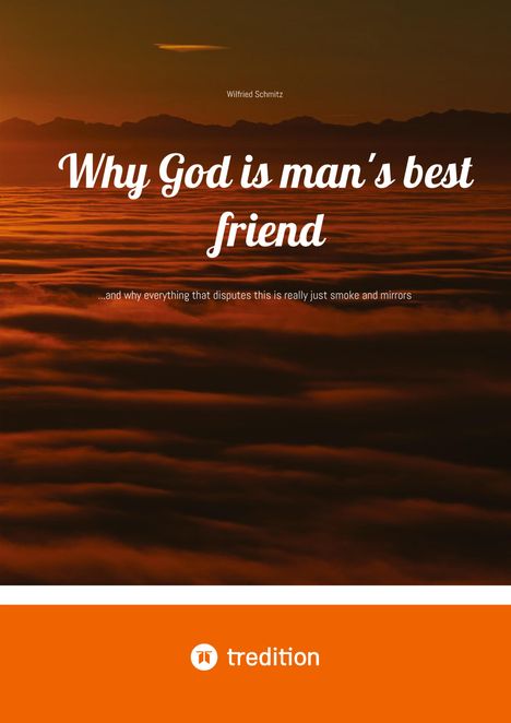 Wilfried Schmitz: Why God is man's best friend, Buch
