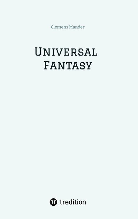 Clemens Mander: Universal Fantasy, Buch