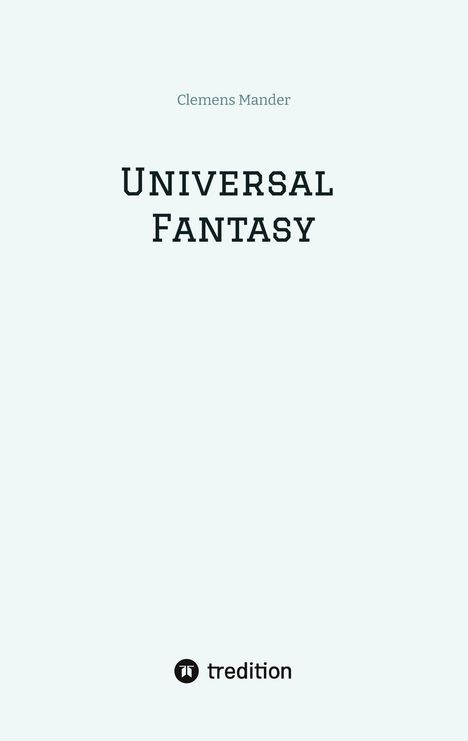 Clemens Mander: Universal Fantasy, Buch