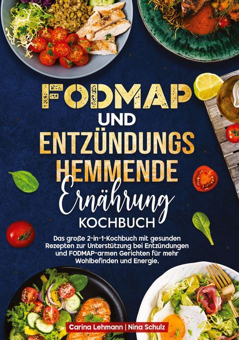 Carina Lehmann: Fodmap und Entzündungshemmende Ernährung Kochbuch, Buch