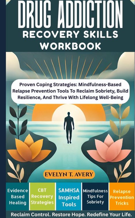 Evelyn T. Avery: Drug Addiction Recovery Skills Workbook, Buch