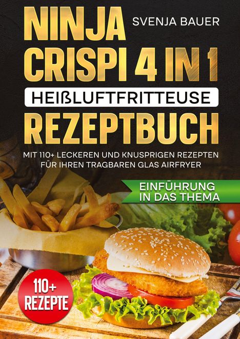 Svenja Bauer: Ninja CRISPi 4 in 1 Heißluftfritteuse Rezeptbuch, Buch
