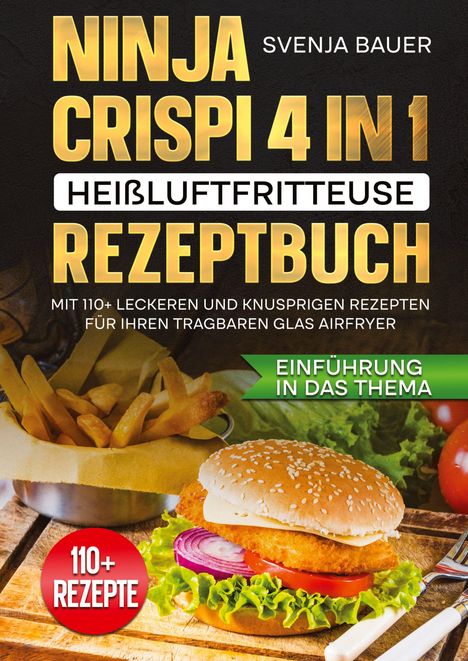 Svenja Bauer: Ninja CRISPi 4 in 1 Heißluftfritteuse Rezeptbuch, Buch