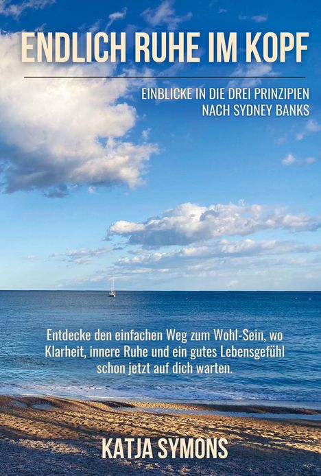 "Endlich Ruhe im Kopf" oben, "Katja Symons" unten. Szenario: Strand mit ruhiger See, blauem Himmel und vereinzelten Wolken.