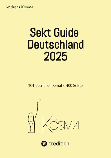 „Sekt Guide Deutschland 2025“; „104 Betriebe, beinahe 400 Sekte“; „Kosma“ mit Sektflaschen-Illustration; „tredition“-Logo.