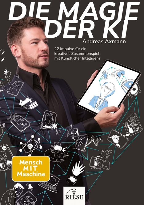 „DIE MAGIE DER KI“ und „Mensch MIT Maschine“. Person hält ein Tablet. Illustrationen von Technik und Kreativität.