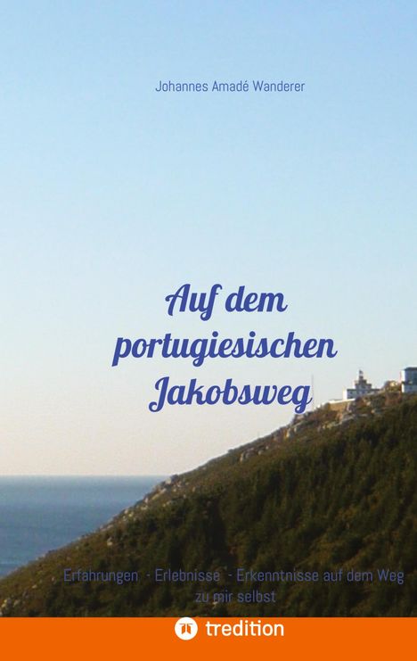 Johannes Amadé Wanderer: Auf dem portugiesischen Jakobsweg, Buch