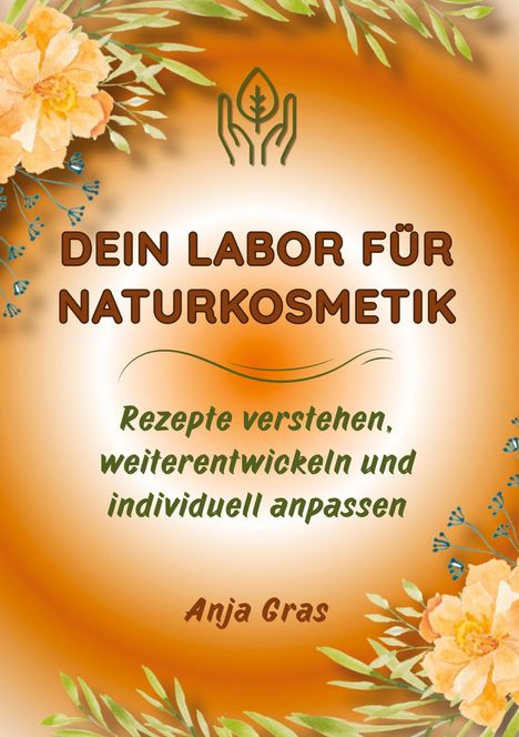 Anja Gras: Dein Labor für Naturkosmetik, Buch