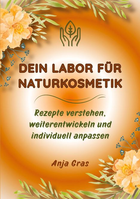 Anja Gras: Dein Labor für Naturkosmetik, Buch