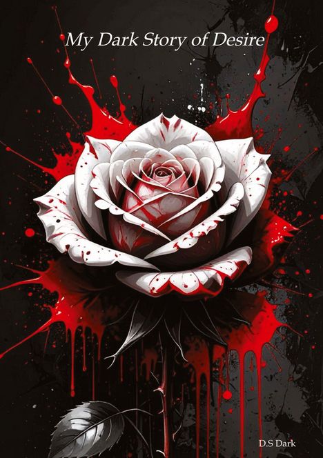D. S Dark: My Dark Story of Desire, Buch