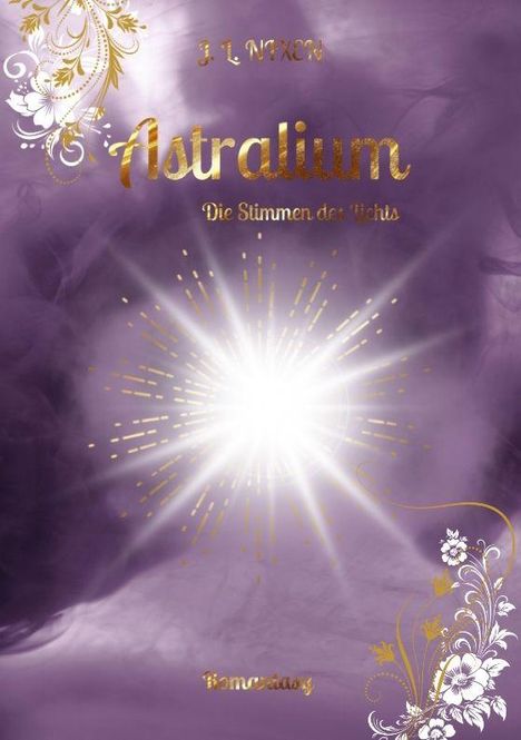 "Astralium. Die Stimmen des Lichts. Romanauszug." Lila Hintergrund, helle Strahlen in der Mitte, florale Ornamente oben und unten.