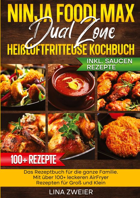 Lina Zweier: Ninja Foodi Max Dual Zone Heißluftfritteuse Kochbuch, Buch