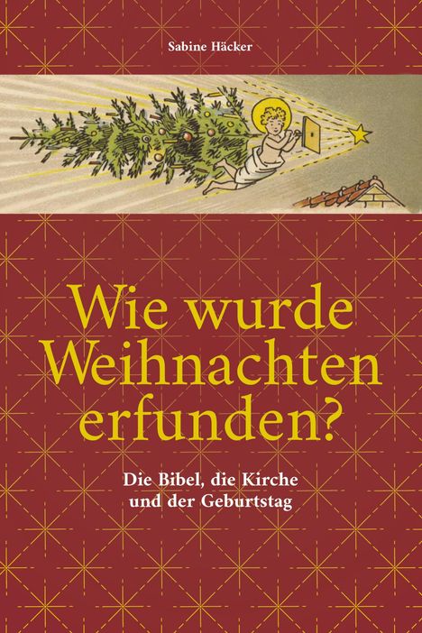 Sabine Häcker: Wie wurde Weihnachten erfunden?, Buch