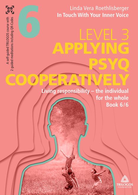 Text: "LEVEL 3 APPLYING PSYQ COOPERATIVELY. Living responsibility – the individual for the whole. Book 6/6."  
Illustration: Kinder spielen in einem Kopfprofil.