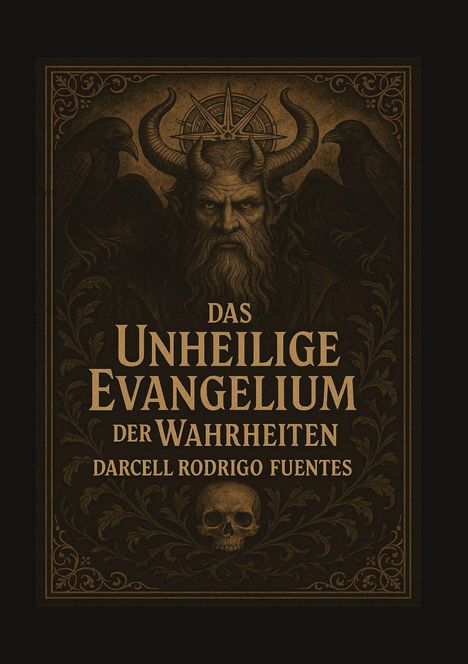 „Das unheilige Evangelium der Wahrheiten“ von Darcell Rodrigo Fuentes. Illustration eines bärtigen Hornträgerkopfs.