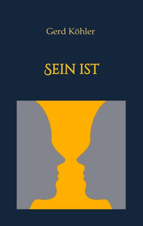 Text: "Gerd Köhler SEIN IST". Silhouetten von zwei Gesichtern, die sich gegenüberstehen, bilden einen Pokal.