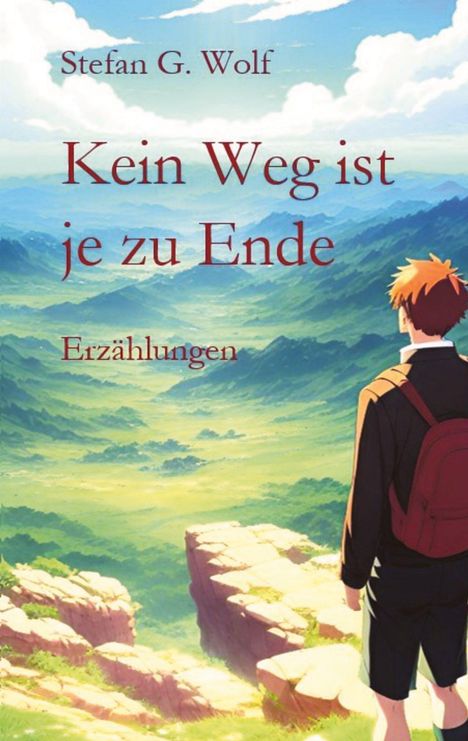 Stefan G. Wolf: Kein Weg ist je zu Ende, Buch