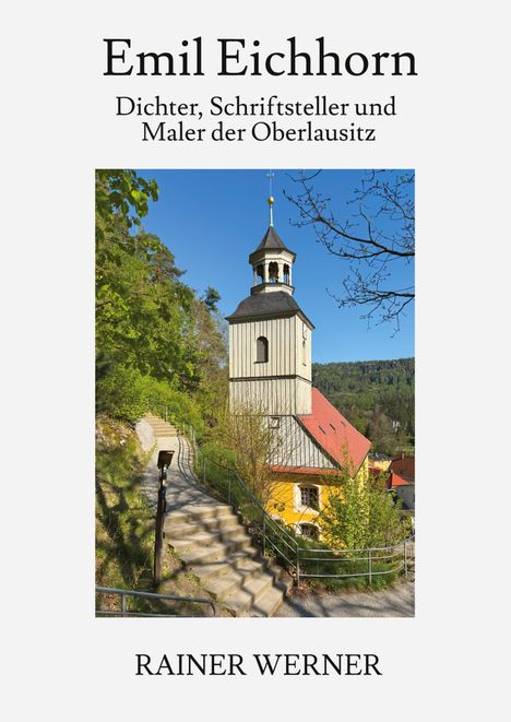 „Emil Eichhorn“, Dichter und Maler der Oberlausitz. Ein Kirchengebäude mit Turm vor einem blauen Himmel und Bäumen.