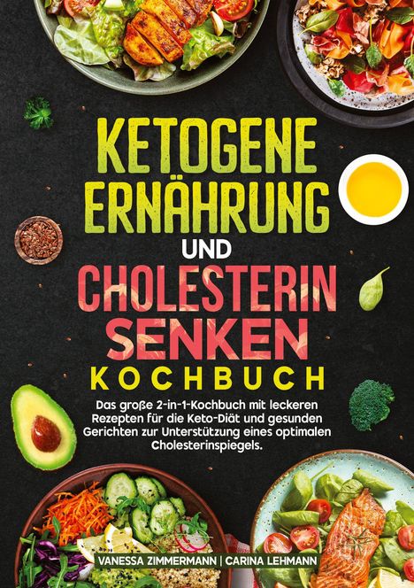 Vanessa Zimmermann: Ketogene Ernährung und Cholesterin Senken Kochbuch, Buch