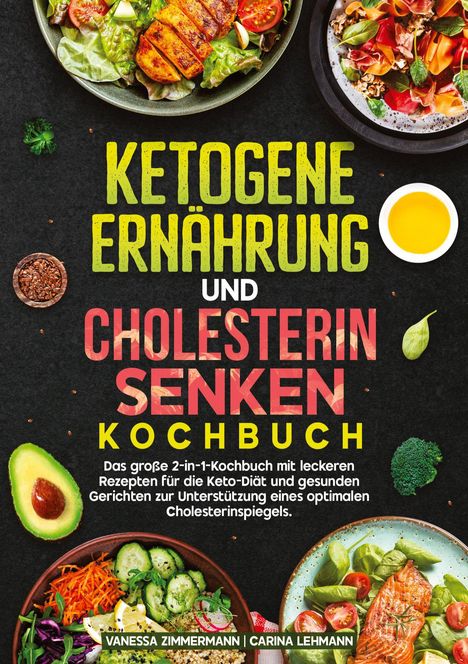 Vanessa Zimmermann: Ketogene Ernährung und Cholesterin Senken Kochbuch, Buch