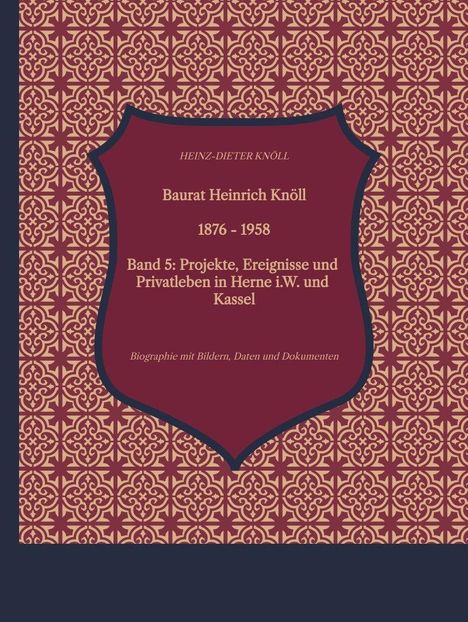 Baurat Heinrich Knöll, 1876-1958. Band 5: Projekte in Herne und Kassel. Dekorative Musterung in Rot- und Gelbtönen.