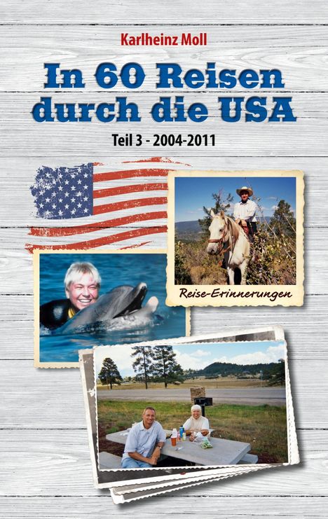 Karlheinz Moll: In 60 Reisen durch die USA - Teil III, Buch