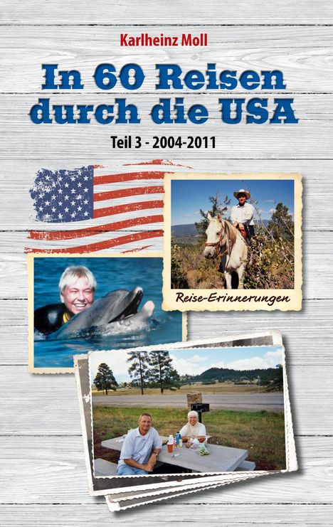 Karlheinz Moll: In 60 Reisen durch die USA - Teil III, Buch