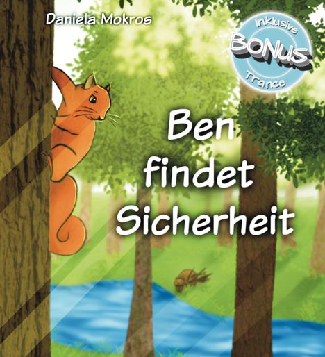 "Ben findet Sicherheit" steht in der Mitte. Oben "Daniela Mokros". Illustration: Ein Eichhörnchen an einem Baum am Fluss.