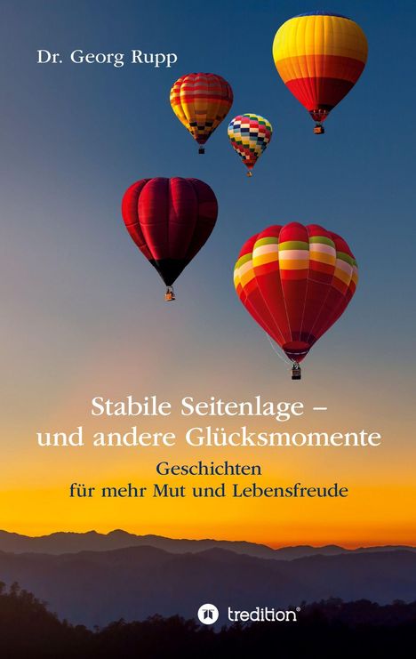 Titel: "Stabile Seitenlage – und andere Glücksmomente". Heißluftballons fliegen vor einem farbigen Himmel bei Sonnenaufgang.