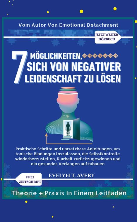Evelyn T. Avery: 7möglichkeiten, Sich Von Negativer Leidenschaft Zu Lösen, Buch