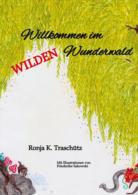 Ronja K. Traschütz: Willkommen im wilden Wunderwald, Buch