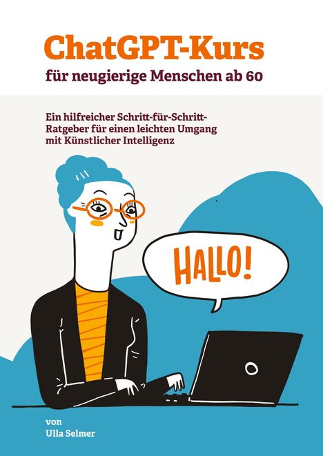 "ChatGPT-Kurs für neugierige Menschen ab 60." Illustration: Person mit Laptop sagt "HALLO!".