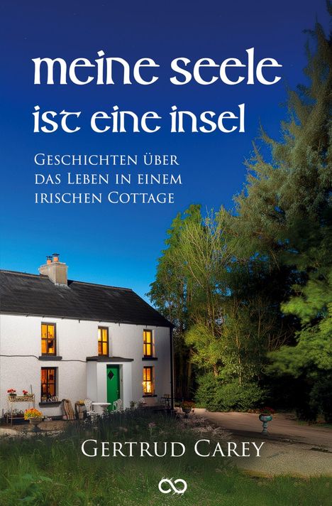 "meine seele ist eine insel. Geschichten über das Leben in einem irischen Cottage. Gertrud Carey." Cottage bei Nacht.
