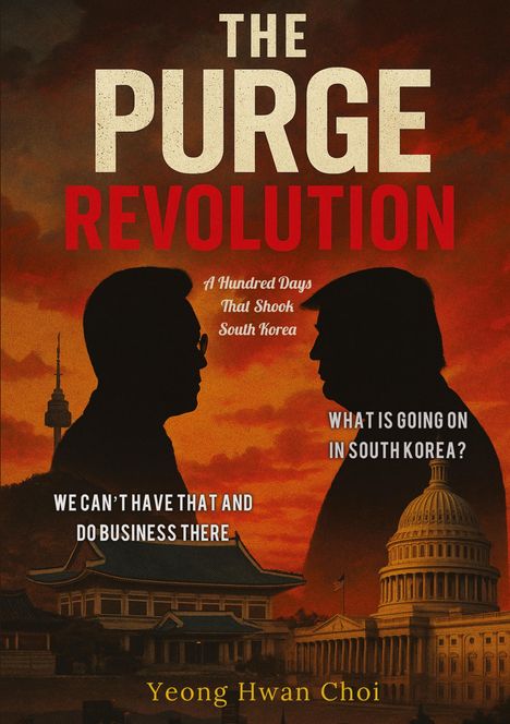Yeong Hwan Choi: The Purge Revolution: A Hundred Days That Shook South Korea, Buch