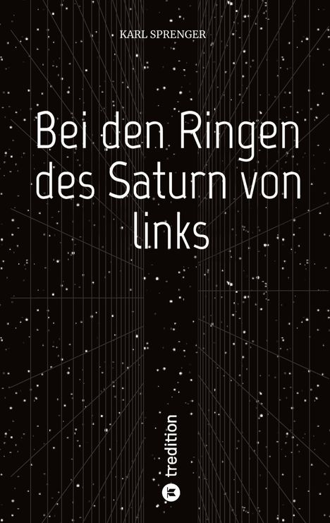 Karl Sprenger: Bei den Ringen des Saturn von links, Buch