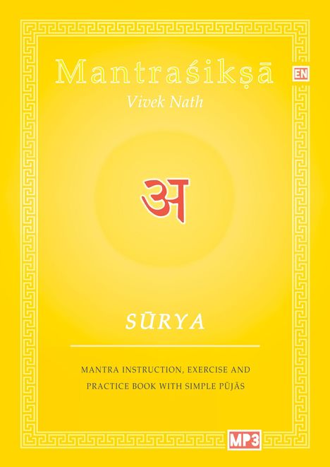 Text: "Mantraśikṣā, Vivek Nath, EN, SŪRYA, MP3, Mantra instruction, exercise and practice book with simple pūjās." Gelber Hintergrund.
