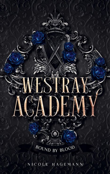 "Westray Academy" in goldener Schrift. Darunter "Bound by Blood". Blaue Rosen auf schwarzem, verziertem Hintergrund.