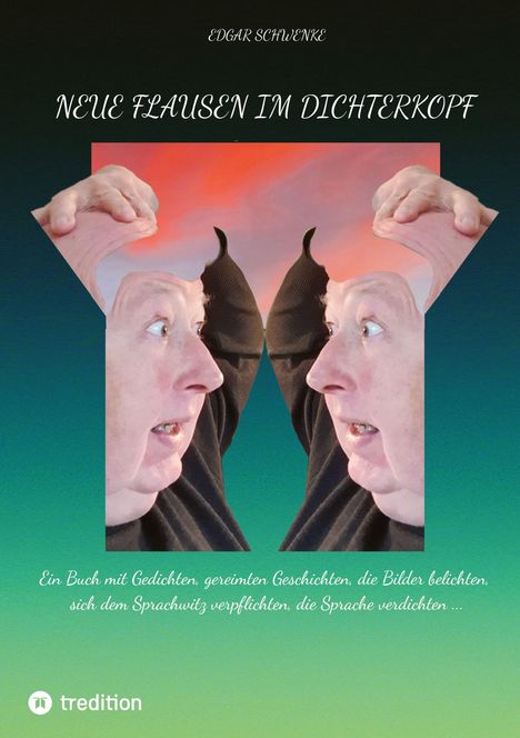 "NEUE FLAUSEN IM DICHTERKOPF", Edgar Schwenke. Ein Kopf zerrissen, Hände ziehen die Stirn in surrealem Stil.