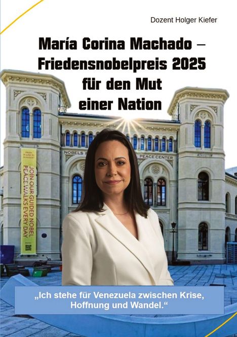 Holger Kiefer: María Corina Machado - Friedensnobelpreis 2025 für den Mut einer Nation, Buch