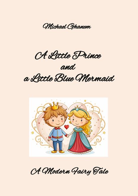 Michael Ghanem: A Little Prince and a Little Blue Mermaid, Buch