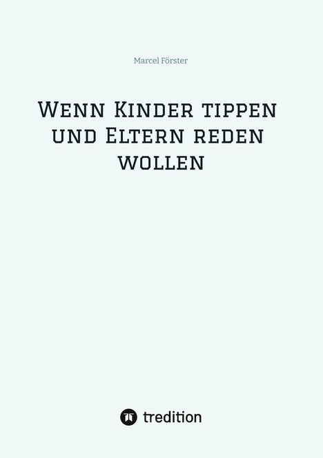 Marcel Förster: Wenn Kinder tippen und Eltern reden wollen, Buch