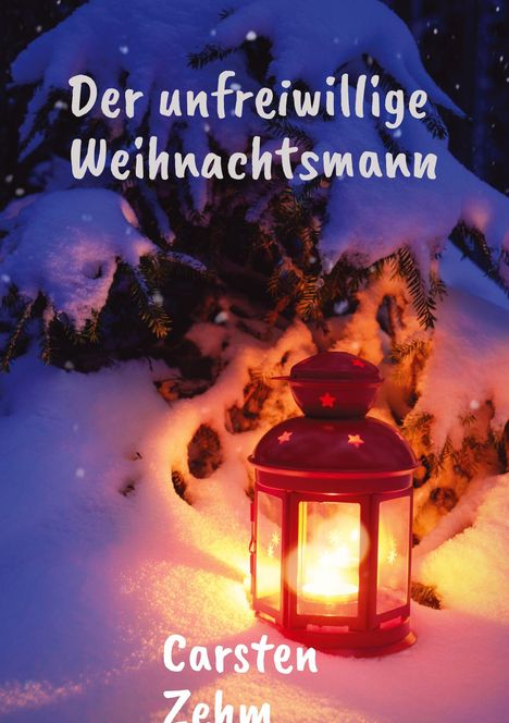Carsten Zehm: Der unfreiwillige Weihnachtsmann, Buch