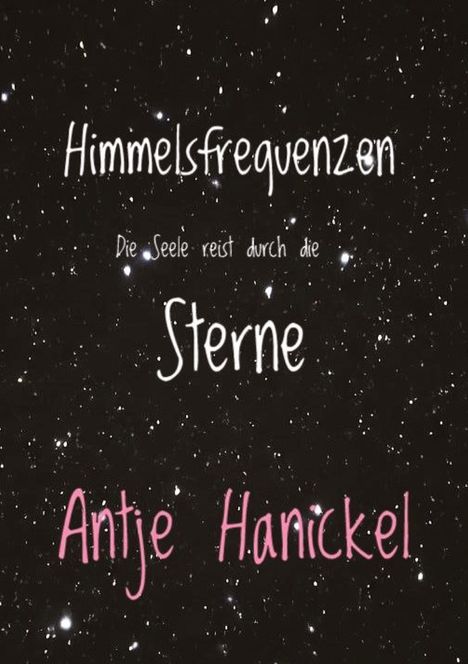 „Himmelsfrequenzen: Die Seele reist durch die Sterne“ steht über einem sternenbedeckten, schwarzen Hintergrund.